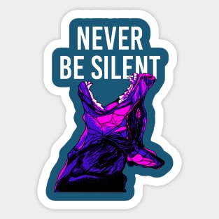 Never Be Silent Sticker